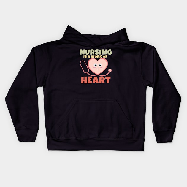 Nursing Is A Work Of Heart Kids Hoodie by ricricswert